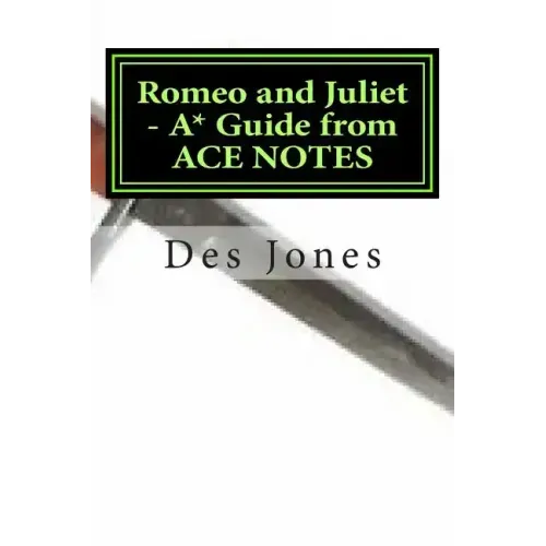 Romeo and Juliet. A* Guide from ACE NOTES