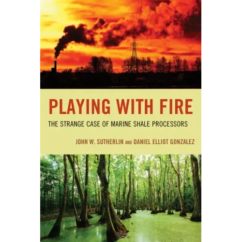 Playing with Fire: The Strange Case of Marine Shale Processors