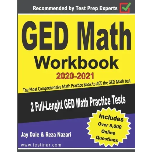 GED Math Workbook 2020-2021: The Most Comprehensive Math Practice Book to ACE the GED Math test