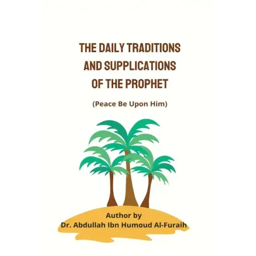 The Daily Traditions and Supplications of the Prophet(pbuh)