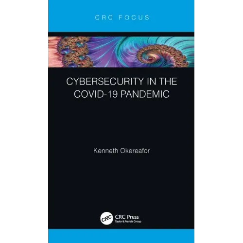 Cybersecurity in the COVID-19 Pandemic