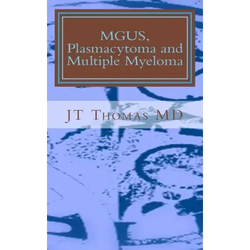 MGUS, Plasmacytoma and Multiple Myeloma: Fast Focus Study Guide