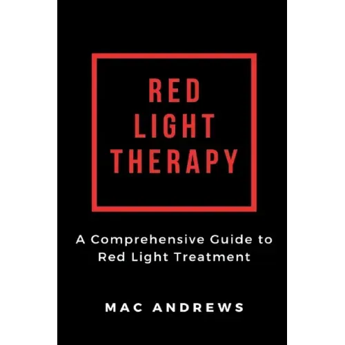 Red Light Therapy: A Comprehensive Guide to Red Light Treatment