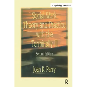 Social Work Theory and Practice with the Terminally Ill - Paperback