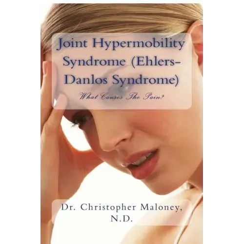 Joint Hypermobility Syndrome (Ehlers-Danlos): What Causes The Pain?