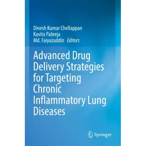 Advanced Drug Delivery Strategies for Targeting Chronic Inflammatory Lung Diseases