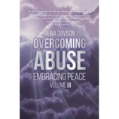 Overcoming Abuse Embracing Peace Vol III