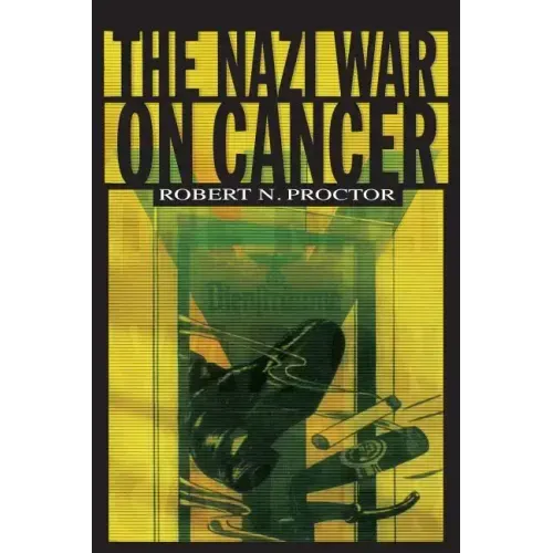 The Nazi War on Cancer