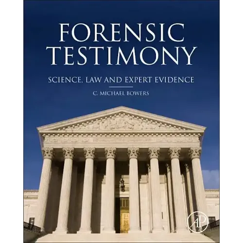 Forensic Testimony: Science, Law and Expert Evidence