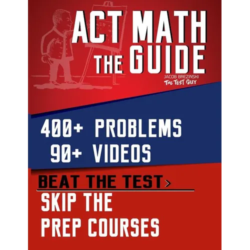 ACT Math: The Guide: Skip the Prep Courses