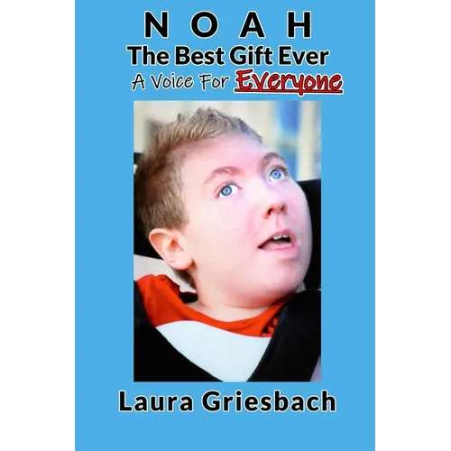 NOAH The Best Gift Ever: A Voice for Everyone
