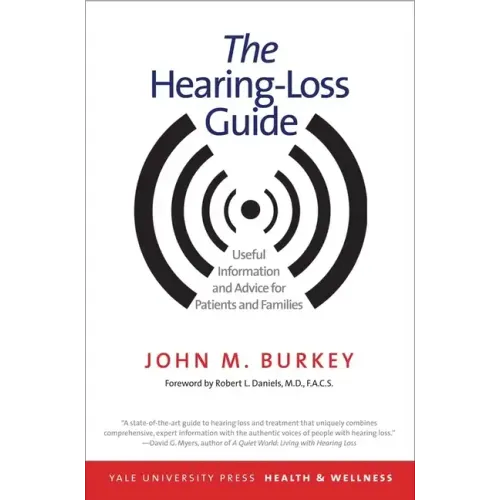 The Hearing-Loss Guide: Useful Information and Advice for Patients and Families