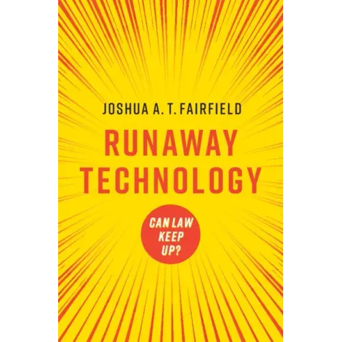 Runaway Technology: Can Law Keep Up?
