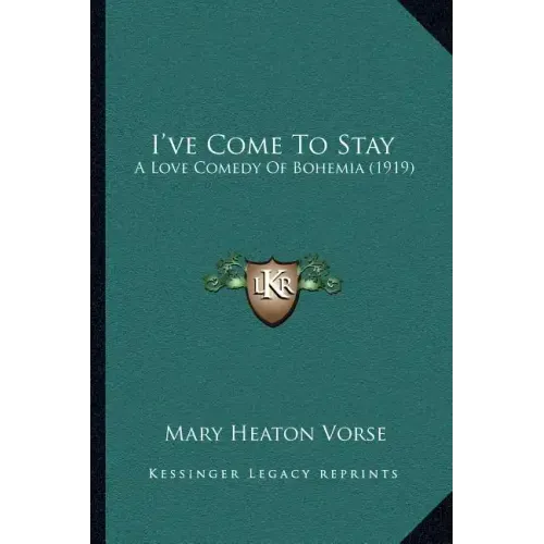 I've Come to Stay: A Love Comedy of Bohemia (1919)
