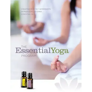 The EssentialYoga Program: Creating Monthly Workshops Introducing doTERRA Essential Oils - Paperback