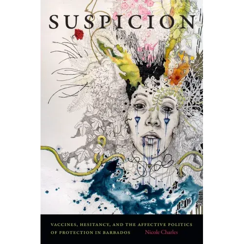 Suspicion: Vaccines, Hesitancy, and the Affective Politics of Protection in Barbados