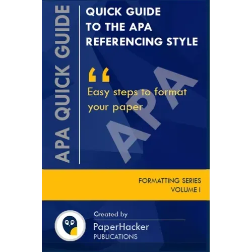 Quick Guide to the APA Referencing Style: Easy Steps to Format Your Paper