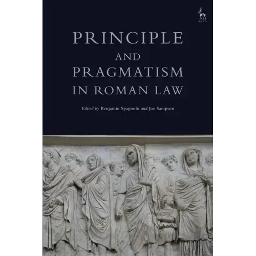 Principle and Pragmatism in Roman Law