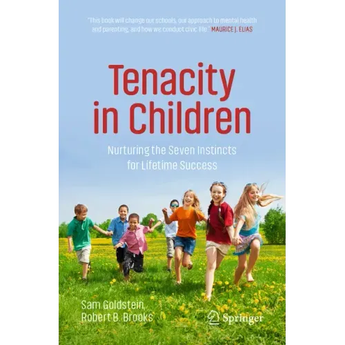 Tenacity in Children: Nurturing the Seven Instincts for Lifetime Success