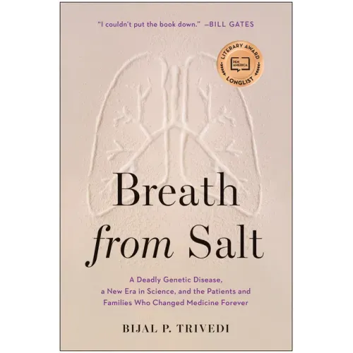 Breath from Salt: A Deadly Genetic Disease, a New Era in Science, and the Patients and Families Who Changed Medicine Forever