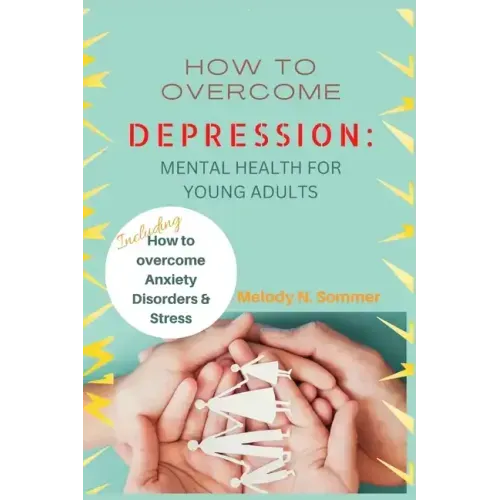 How to Overcome Depression: Mental Health for Young Adults