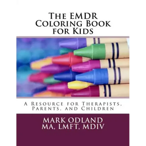 The EMDR Coloring Book for Kids: A Resource for Therapists, Parents, and Children - Paperback