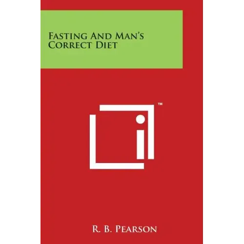 Fasting and Man's Correct Diet