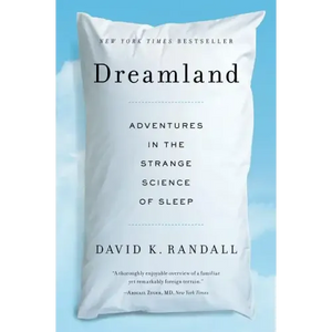 Dreamland: Adventures in the Strange Science of Sleep - Paperback