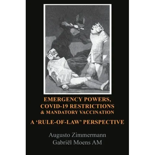 Emergency Powers, Covid-19 Restrictions & Mandatory Vaccination: A 'Rule-Of-Law' Perspective