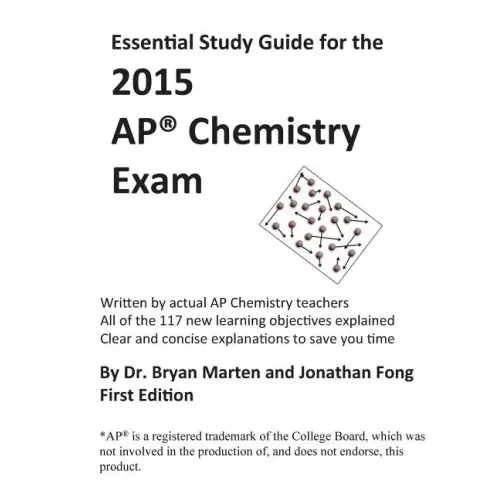 Essential Study Guide for the 2015 AP(R) Chemistry Exam