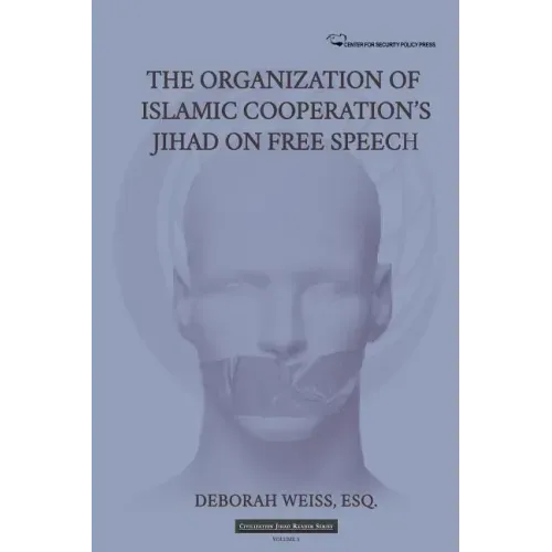 The Organization of Islamic Cooperation's Jihad on Free Speech