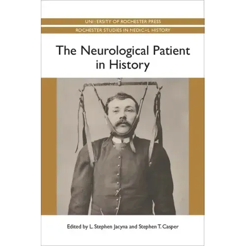 The Neurological Patient in History