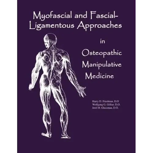 Myofascial And Fascial-Ligamentous Approaches in Osteopathic Manipulative Medicine
