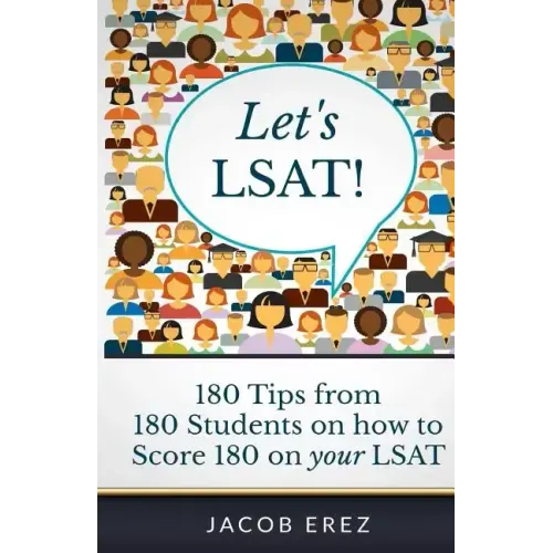 Let's LSAT: 180 Tips from 180 Students on how to Score 180 on your LSAT