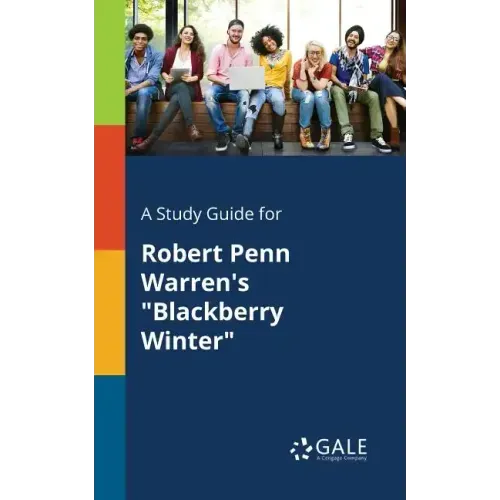 A Study Guide for Robert Penn Warren's "Blackberry Winter"