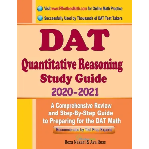 DAT Quantitative Reasoning Study Guide 2020 - 2021: A Comprehensive Review and Step-By-Step Guide to Preparing for the DAT Quantitative Reasoning