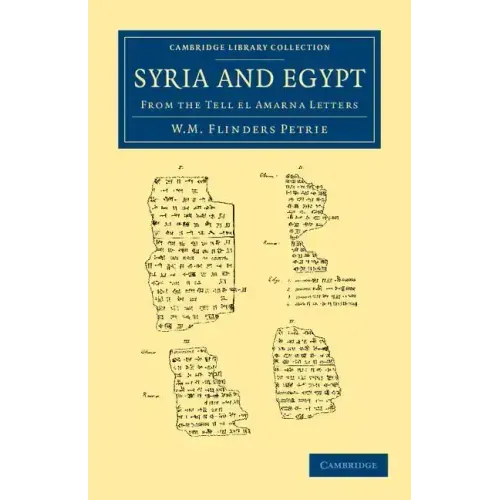 Syria and Egypt: From the Tell El Amarna Letters