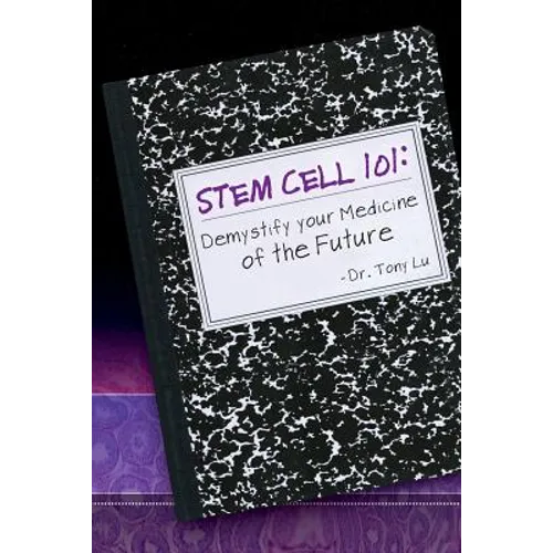 Stem Cell 101: Demystify Your Medicine of the Future