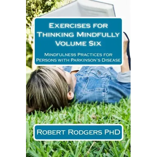 Exercises for Thinking Mindfully: Mindfulness Practices for Persons with Parkinson's Disease