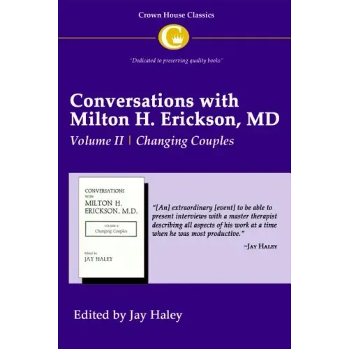 Conversations with Milton H. Erickson MD Vol 2: Volume II, Changing Couples