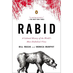 Rabid: A Cultural History of the World's Most Diabolical Virus - Paperback