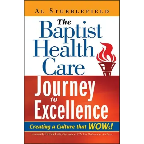The Baptist Health Care Journey to Excellence: Creating a Culture That WOWs!