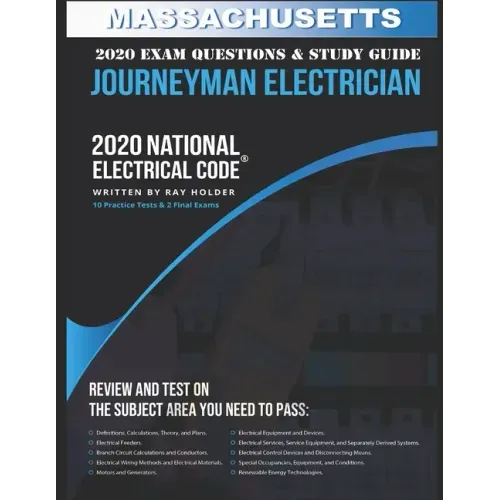 Massachusetts 2020 Journeyman Electrician Exam Questions and Study Guide: 400+ Questions for study on the National Electrical Code