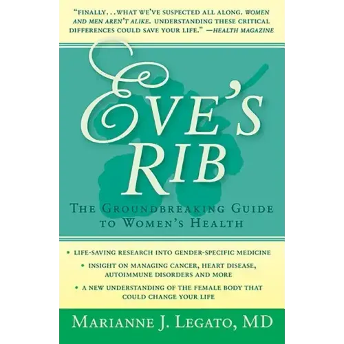Eve's Rib: The Groundbreaking Guide to Women's Health