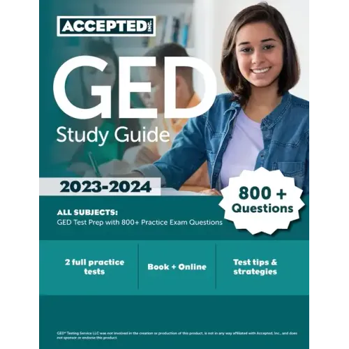 GED Study Guide 2023-2024 All Subjects: GED Test Prep with 800+ Practice Exam Questions