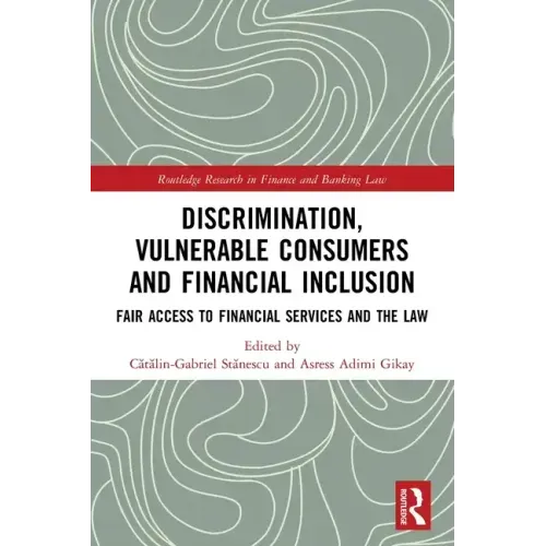 Discrimination, Vulnerable Consumers and Financial Inclusion: Fair Access to Financial Services and the Law