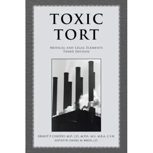Toxic Tort: Medical and Legal Elements Third Edition