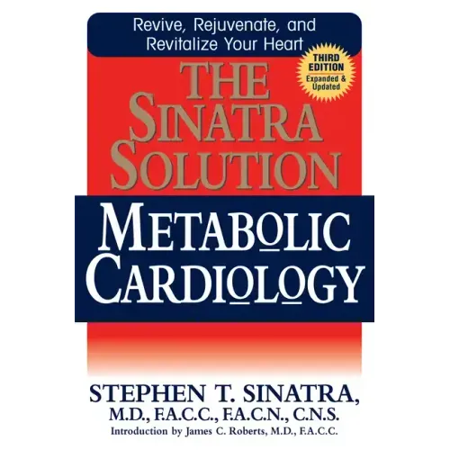 The Sinatra Solution: Metabolic Cardiology