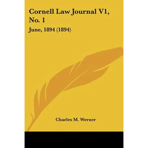 Cornell Law Journal V1, No. 1: June, 1894 (1894)