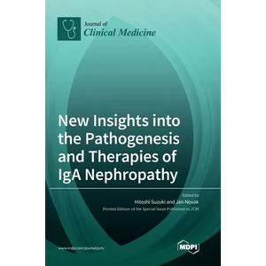 New Insights into the Pathogenesis and Therapies of IgA Nephropathy - Hardcover
